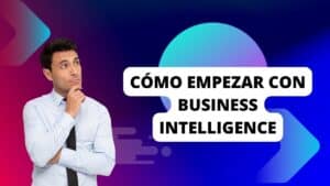 Cómo iniciar un proyecto de Business Intelligence